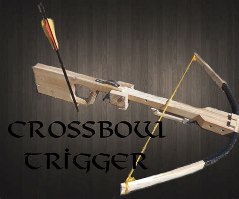 simple crossbow trigger mechanism instructables