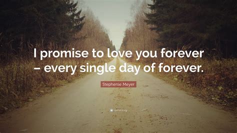 stephenie meyer quote  promise  love    single