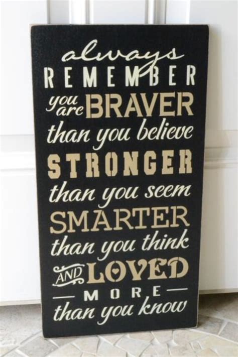 always remember you are braver stronger by creativetouchwood