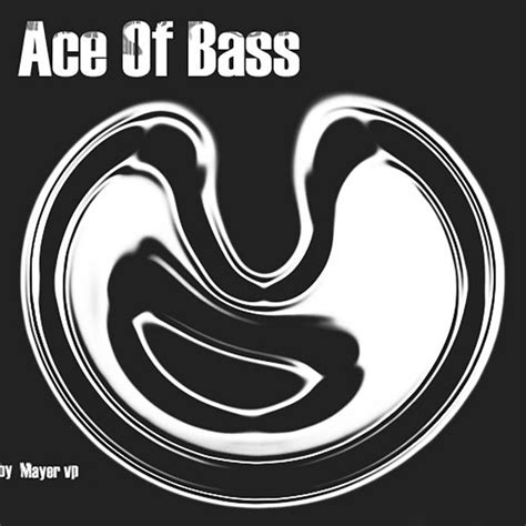 Ace Of Bass Mayer Vp