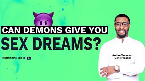 Can Demons Give You Sex Dreams How To Overcome Sex Dreams Jesus