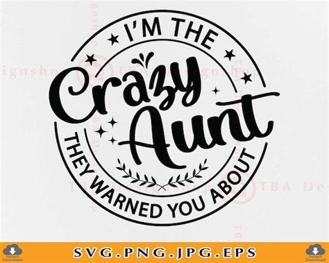 i m the crazy aunt they warned you about svg crazy aunt etsy