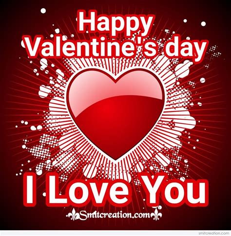 Happy Valentine’s Day I Love You