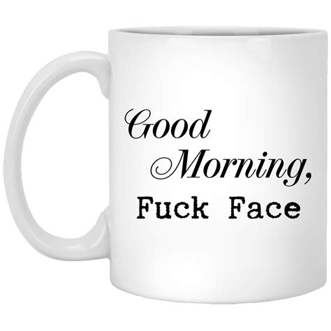 Good Morning Fuck Face Mug – Wind Vandy
