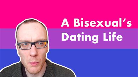 A Bisexuals Dating Life Youtube