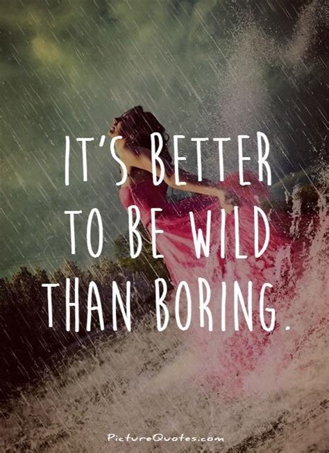 wild quotes wild sayings wild picture quotes