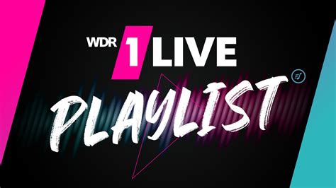 die  playlist titelsuche letzte songs musik radio wdr