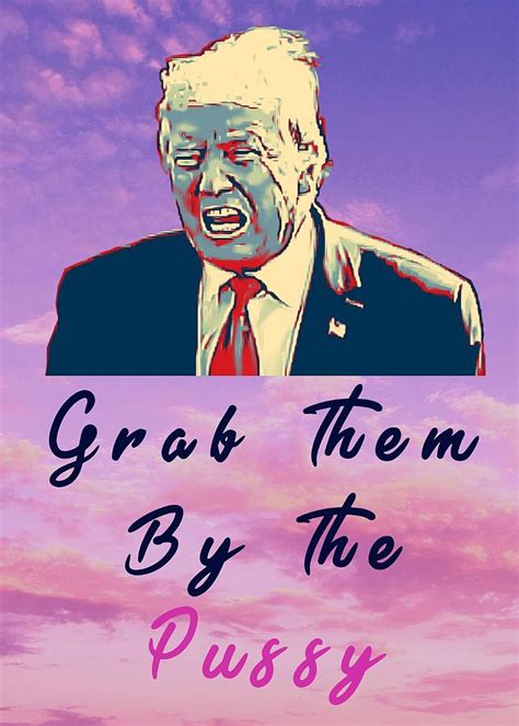 trump quote grab them by the p ssy mixed media by realgoodvibes