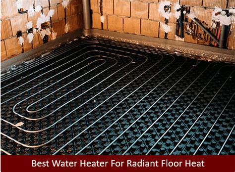 gas electric  water heater  radiant floor heat