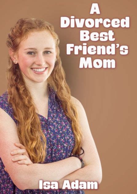 a divorced best friend s mom by isa adam ebook barnes and noble®