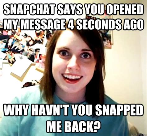 Snapchat Says You Opened My Message 4 Seconds Ago Why Havnt You
