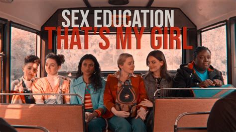 sex education that s my girl youtube