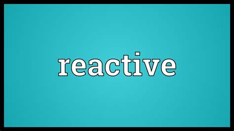 reactive meaning youtube