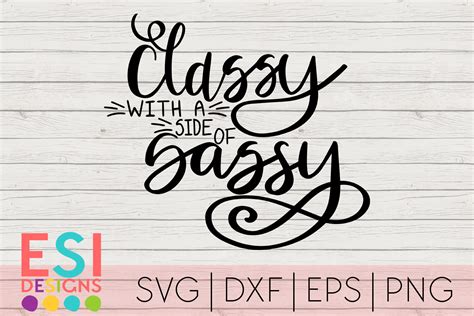 sassy with a side of classy quotes and sayings svg