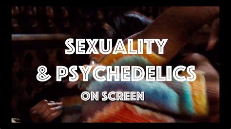 sexuality and psychedelics according to hollywood youtube