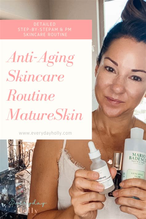 Updated Over 40 Anti Aging Skincare Routine Everyday Holly