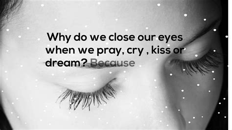 why we close our eyes when we pray kiss dream or cry youtube