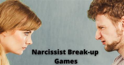 narcissist break  games types reasons benefits