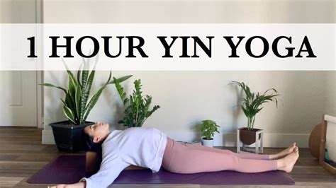 yin yoga class  props  hour  levels practice youtube