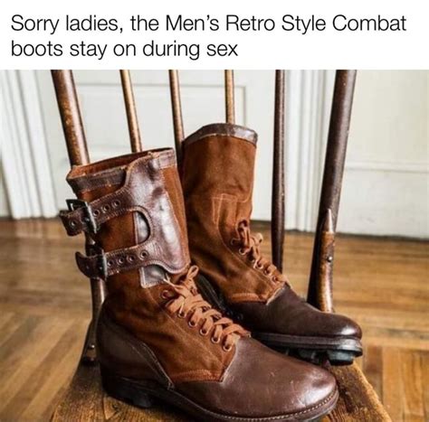 sorry ladies the men s retro style combat boots stay on during sex i