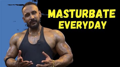 Masturbate Everyday Tarun Gill Talks Youtube