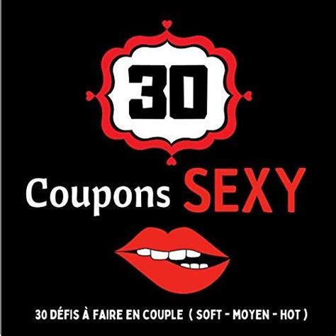 30 Coupons Sexy à Faire En Couple 30 Bons Coquins à Offrir Pour Son