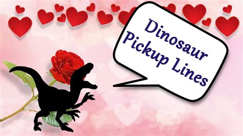 Dinosaur Pickup Lines And Poetry For Valentine S Day