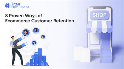 proven ways  ecommerce customer retention titan fulfillment