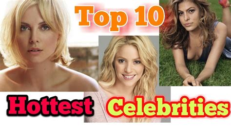 Top 10 Hottest Female Celebrities In The World🤡🤡😧😧😎😎 Youtube