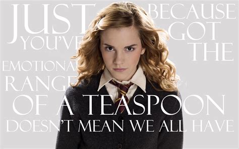 Emotional Range Of A Teaspoon Hermione Quote