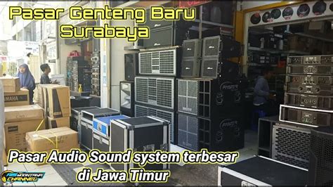 pasar genteng  surabaya pusat jual beli audio sound system