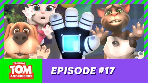 talking tom and friends glove phone season1 episode 17 youtube