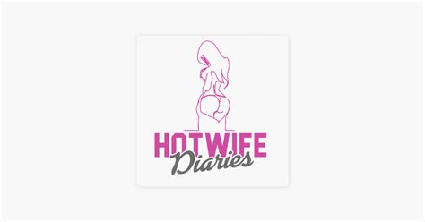 ‎hotwife diaries podcast hotwife double penetration em apple podcasts