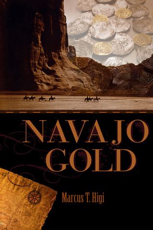 navajo gold  marcus higi goodreads