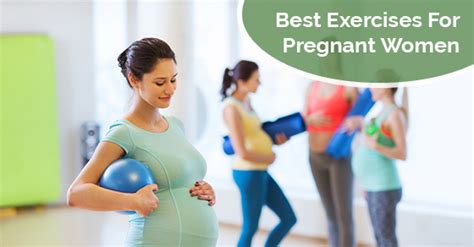 six best exercises for pregnant women physiomed