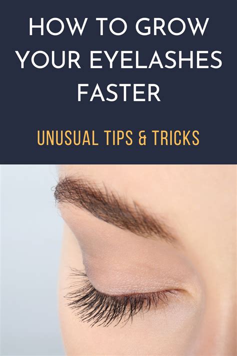 grow  eyelashes faster unusual tips tricks
