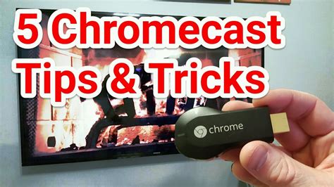 chromecast tips tricks chromecast  youtube