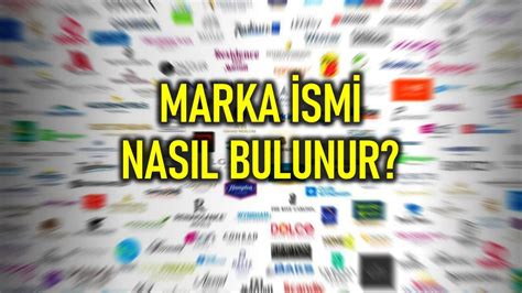 marka ismi nasil bulunur iyi bir marka isminin oezellikleri neler olmali