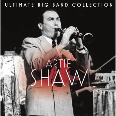 ultimate big band collection artie shaw by artie shaw on amazon music