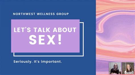 Let S Talk About Sex Video Northwest Wellness Group