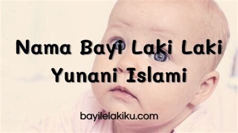 nama bayi laki laki yunani islami   kata terbaik  dunia bayilelakikucom
