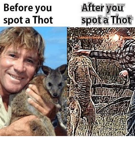 before you after you spot a thot spot a thot meme on me me