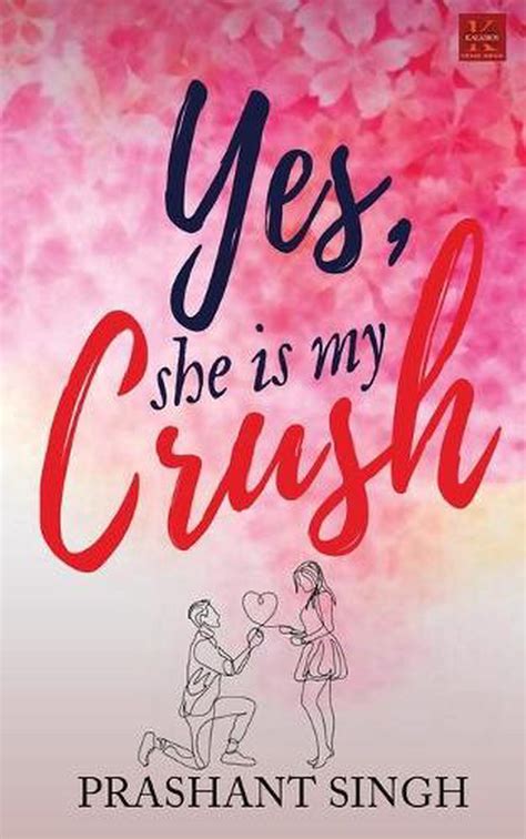 yes she is my crush by singh prashant singh english paperback book