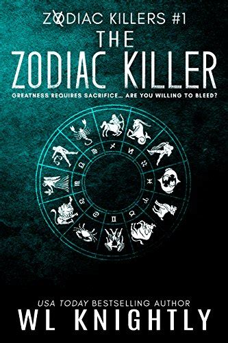 The Zodiac Killer Zodiac Killers Book 1 By Wl Knightly