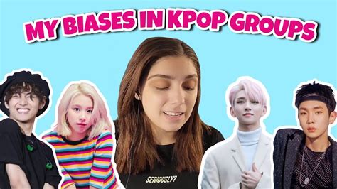 My Biases In My Favorite Kpop Groups Youtube