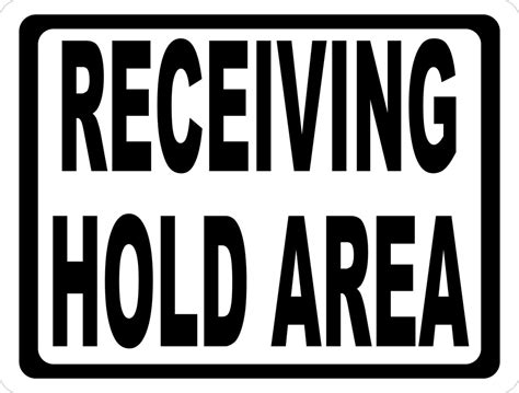 receiving hold area signn signs  salagraphics
