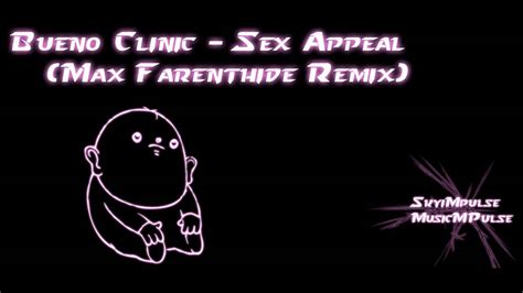hq bueno clinic sex appeal max farenthide remix youtube