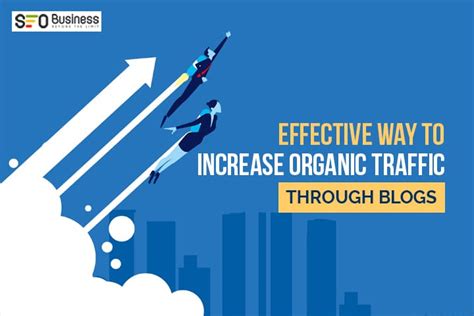 effective   increase organic traffic  blogs
