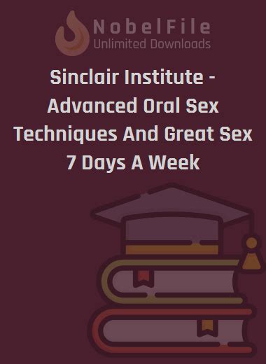Sinclair Institute Advanced Oral Sex Techniques And Great Sex 7 Days