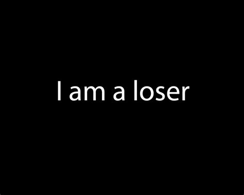 loser quotes quotesgram loser quotes quotes loser